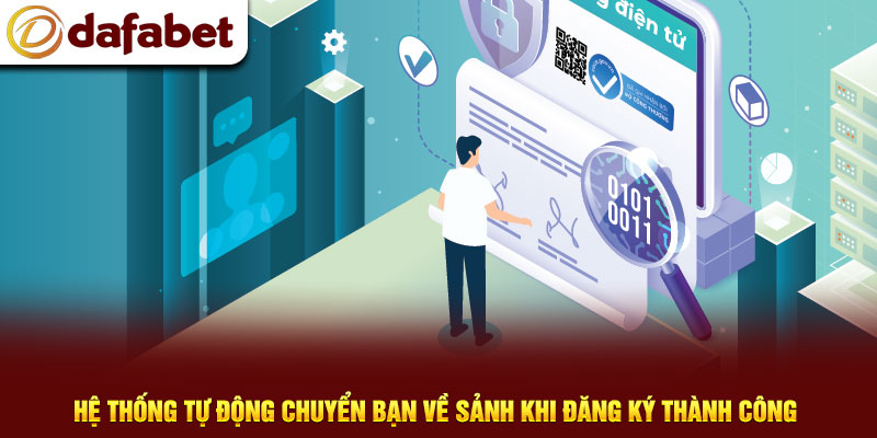 Hệ thống tự động chuyển bạn về sảnh khi đăng ký thành công